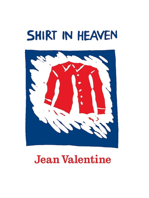 Title details for Shirt in Heaven by Jean Valentine - Available